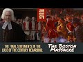 Final Statements of the 1770 Boston Massacre Court Case - John Adams
