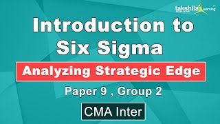 Introduction to Six Sigma | Analyzing Strategic Edge - CMA Inter – Paper 9 (Group 2)