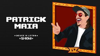 PAPO COM PATRICK MAIA  //  DL SHOW #365