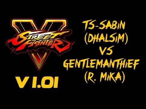 Street Fighter V TS-Sabin (DHALSIM) VS GentlemanThief (R. MIKA) - VER 1.01 - 5 SFV Top Tiers 1080P
