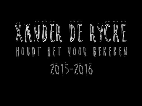 Xander De Rycke - Houdt Het Voor Bekeken 2015-2016