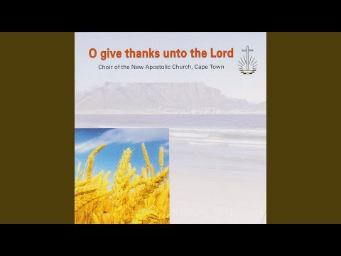 O Give Thanks Unto the Lord