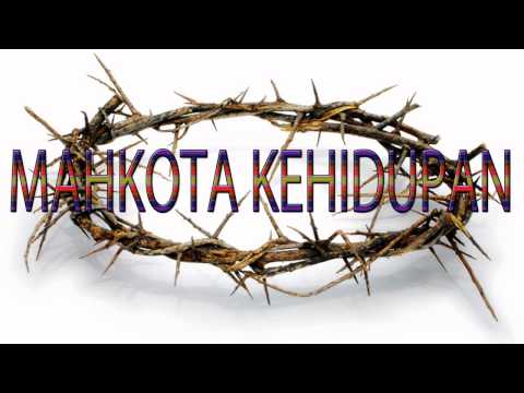 Lagu Rohani Kristen - MAHKOTA KEHIDUPAN