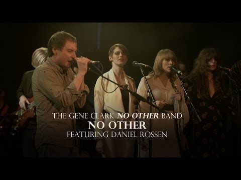 The Gene Clark No Other Band - "No Other" Ft. Daniel Rossen