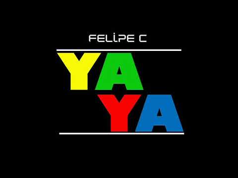 Felipe C - Yaya (original Mix)