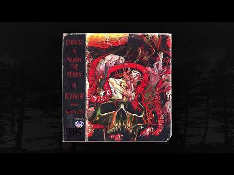 EXORCI$T - HEADACHE FT. DannyTheDemon (PROD. NASTY JES) (MEMPHIS 66.6 EXCLUSIVE)