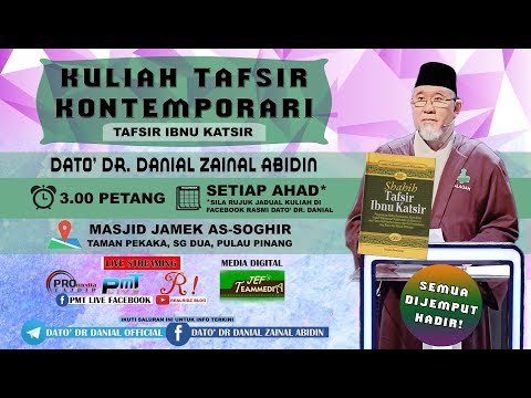 Kuliah Tafsir Kontemporari Dato' Dr. Danial Zainal Abdin [10 FEBRUARI 2019]