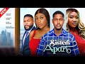 SISTERS APART Chinenye Nnebe Ebube Nwagbo Clinton Joshua Felix Omokhodion 2025 Nigerian Movie