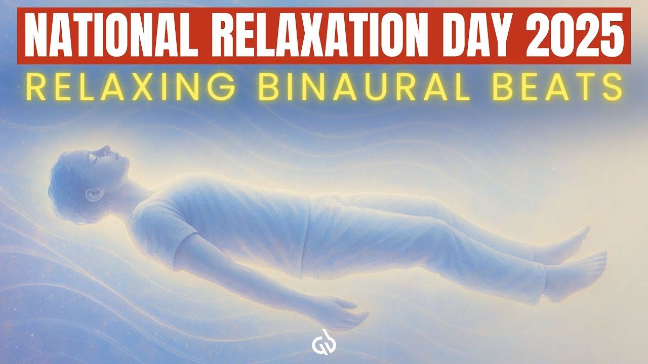 National Relaxation Day 2025: Relaxing Binaural Beats to Relax, Heal & Rebalance Your Energy