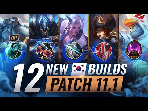 12 NEW BROKEN Korean Builds YOU SHOULD ABUSE In Patch 11.1 - League of Legends