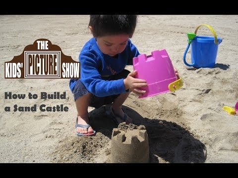 How to Build a Sand Castle - The Kids' Picture Show (Fun & Educational Learning Video)