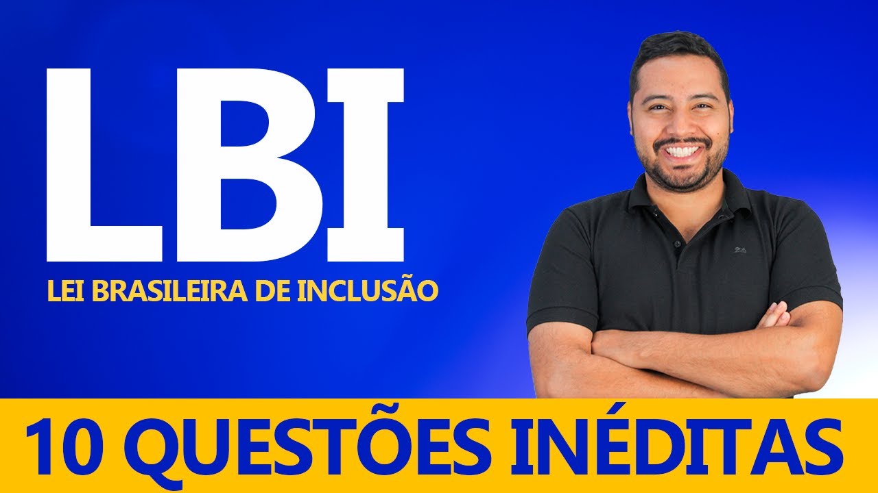 LBI - 10 QUESTÕES PARA GABARITAR - ESTATUTO DA PESSOA COM DEFICIÊNCIA