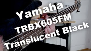 Video thumbnail for Yamaha TRBX605FM Translucent Black DEMO by Erik Arkö