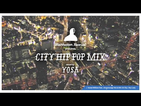 Manhattan Records® presents CITY HIP POP MIX mixed by YOSA