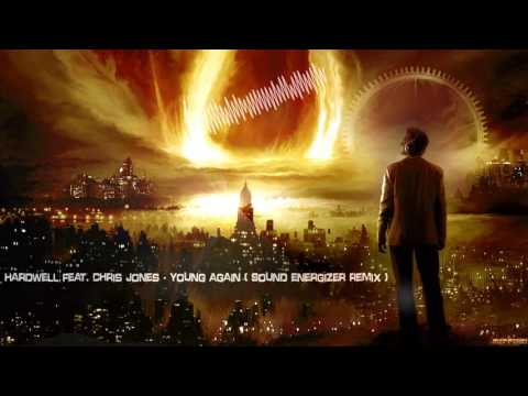 Hardwell feat. Chris Jones - Young Again (Sound Energizer Remix) [HQ Free]