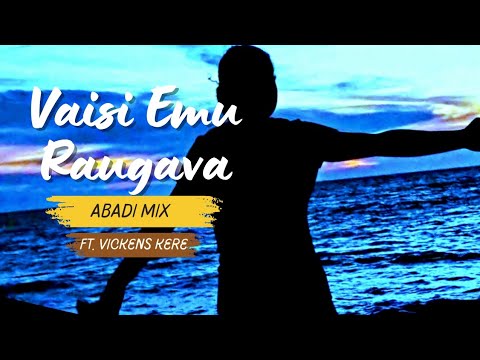 Abadi Mix - Vaisi Emu Raugava (ft. Vickens Kere)
