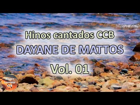 DAYANE DE MATTOS VOL. 01 - 7 HORAS DE BELOS HINOS CCB CANTADOS (HINÁRIO 5)