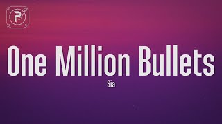 Sia - One Million Bullets (Lyrics)