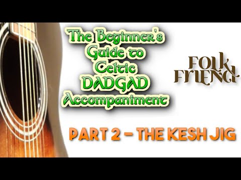 Beginner's Irish DADGAD guitar lessons part 2 - Kesh Jig PLUS super useful slide-able chord shape!