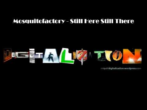 Mosquitofactory - Still Here Still There