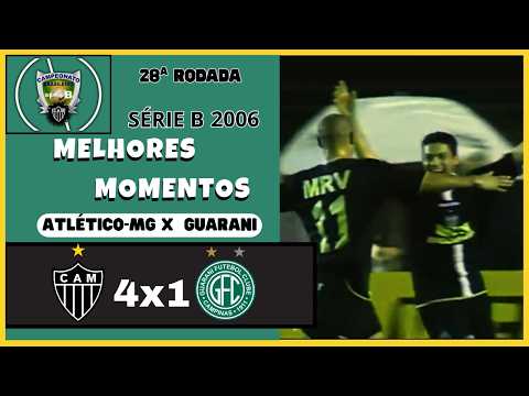 4x1 COM SHOW NA GAVETA! 🐔🔥 ATLÉTICO-MG 4x1 GUARANI - SÉRIE B 2006