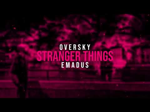 Oversky & Emadus - Stranger Things