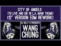 Wang Chung - City of Angels (To Live and Die in L.A. Main Theme) (12” Version EDM Rework)