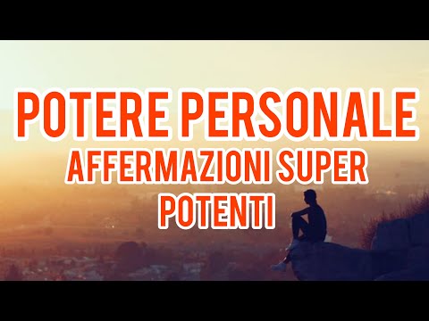 Potere Personale - Affermazioni Super Potenti