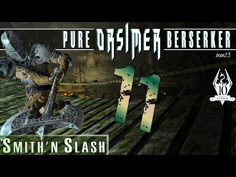 Pure ORSIMER Berserker (11) - SMITH'N SLASH - Skyrim AE Legendary Survival Playthrough