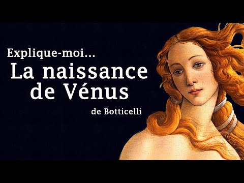 Explique-moi | La naissance de Vénus de Botticelli