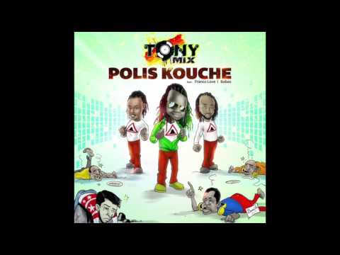 Tonymix Feat Franco & Love Babas – Polis Kouche Kanaval 2017