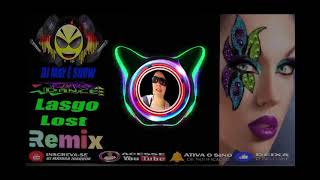 Lasgo Lost 🔥🔥DJ may é show 💃🏻💃🏻🕺🕺