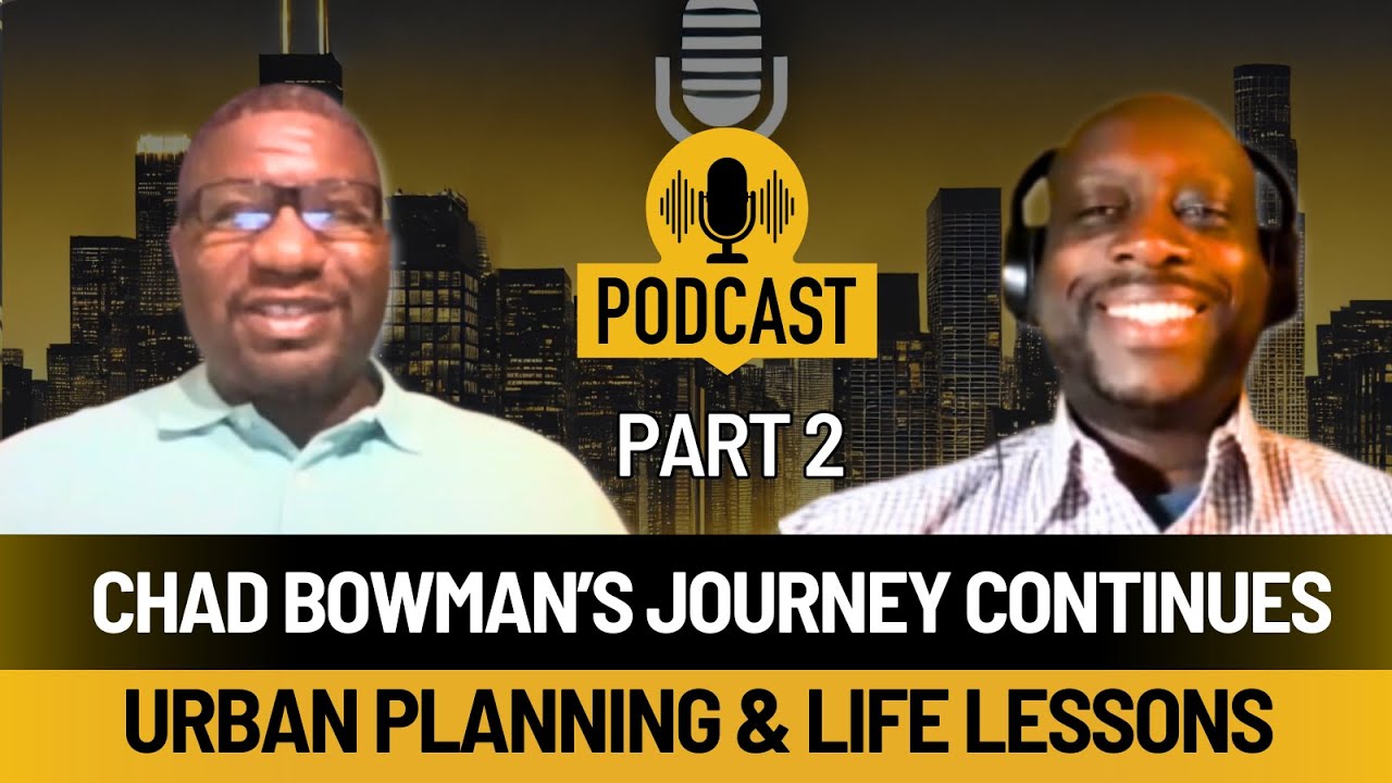 Urban Visions: Chad Bowman on Career, College, and Fatherhood Part 2