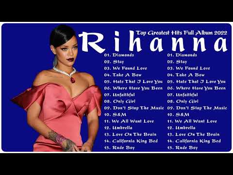 Rihanna Greatest Hits 2022 NO ADS 💝 - Top 20 Best Songs of Rihanna Full Album 2022 💝