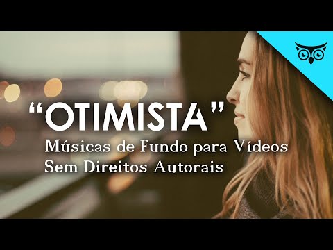 Música de Fundo Otimista e Feliz para Vídeos do Youtube e Tik Tok sem Direitos Autorais