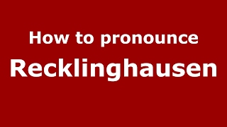 How to pronounce Recklinghausen