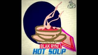 Black Ryno - Hot Soup [Stashment Records] Feb 2013
