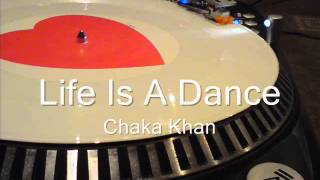 Life Is A Dance  Chaka Khan