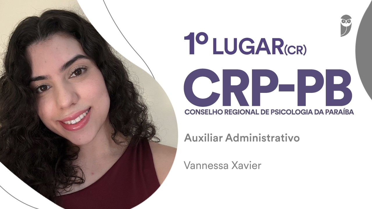 Concurso CRP-PB: Conheça Vannessa Xavier, 1° lugar (CR) para Auxiliar Administrativo!