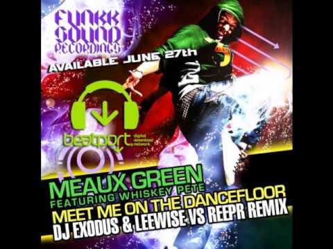 Meaux Green - Meet Me On The Dancefloor (DJ Exodus, ReepR, Leewise Remix)