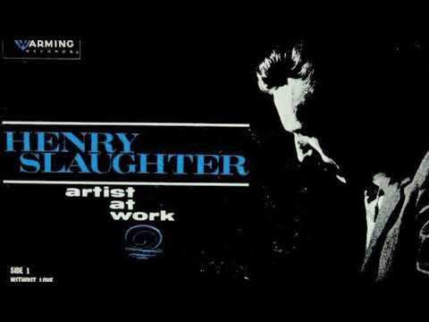 Henry Slaughter - I Do Not Ask