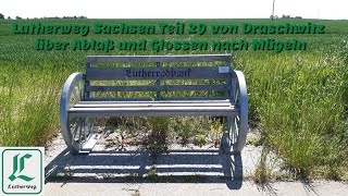 Lutherweg Sachsen Teil 29 von Draschwitz über Ablaß und Glossen nach Mügeln