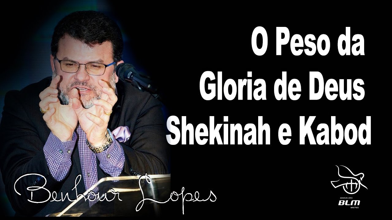 Pr. Benhour Lopes | A Glória Shekinah e a Glória Kabod.