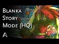 Blanka Story Mode ᴴᴰ SFV AE