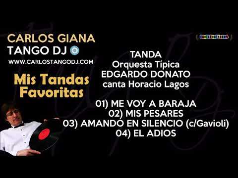 Tanda EDGARDO DONATO - Horacio LAGOS - ME VOY A BARAJA / MIS PESARES / AMANDO EN SILENCIO / EL ADIOS