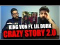 CRAZY STORY 2 0 King Von Crazy Story REMIX Ft Lil Durk Official Video REACTION