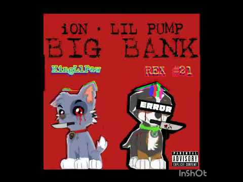 iON x LIL PUMP - BIG BANK (kingL1Paw Ft. @rex2128) COLLAB DE HALLOWEEN