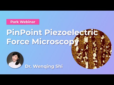 PinPoint Piezoelectric Force Microscopy | Park Systems webinar