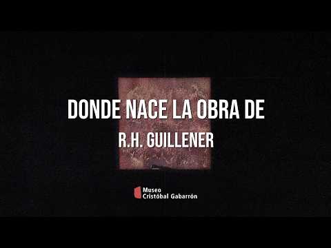 Ver vídeo: Donde nace la obra de R.H. Guillener