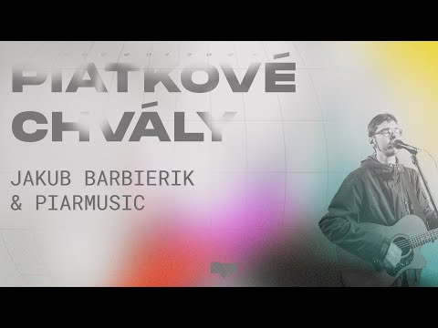 Piatkové chvály 9.9.2022 - Jakub Barbierik & PiarMusic